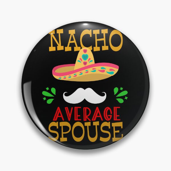 Item preview, Nacho Average Spouse Mexican Husband Cinco de Mayo Fiesta design designed and sold by Merchking1.