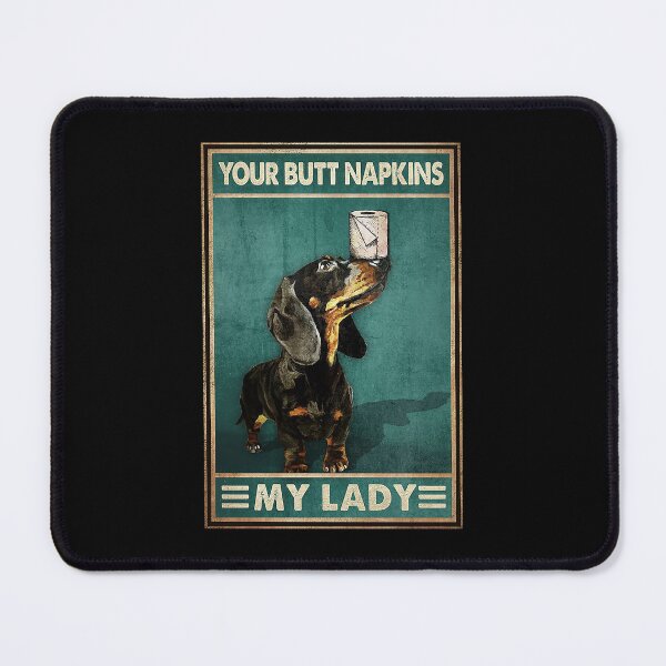 Item preview, Your butt napkins my lady Dachshund lover designed and sold by AleehaZenger.