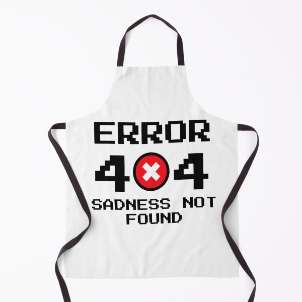 Item preview, Error 404 Sadness Not Found designed and sold by rayhanzo18.