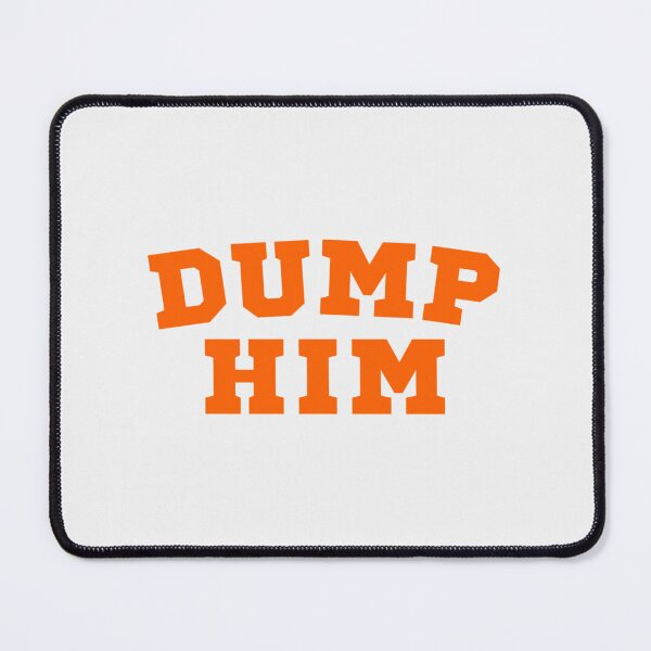 Item preview, Dump Him| Perfect Gift designed and sold by gracehae.