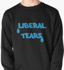 Liberal Tears (MUG) Pullover