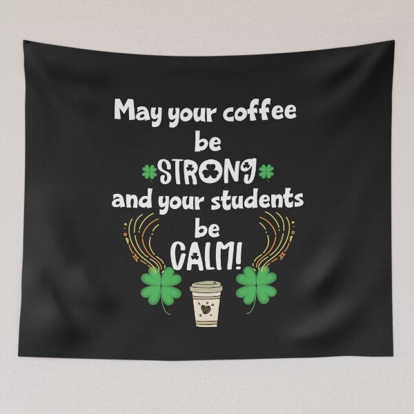 Item preview,  Funny Teacher's Blessing- Irish Blessing- St. Patrick’s day-Shamrock- strong coffee calm students designed and sold by Mumzy2many.