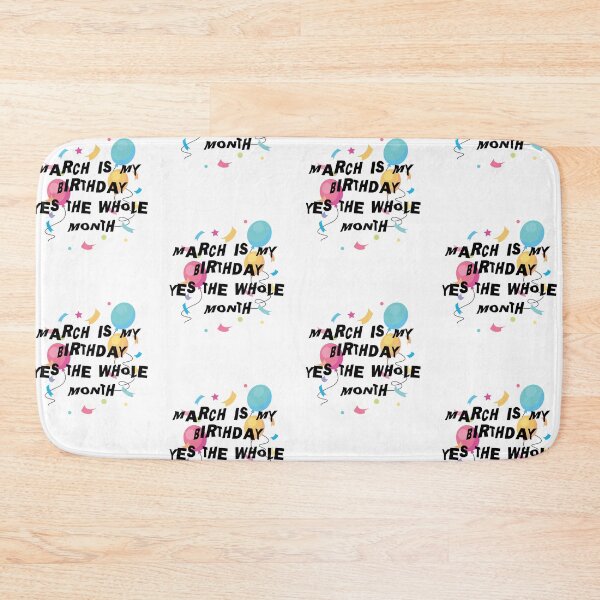 Item preview, Funny March Is My Birthday Yes The Whole Month,Funny March Birthday Gift,Cool Happy Birthday Design designed and sold by pedrored369.