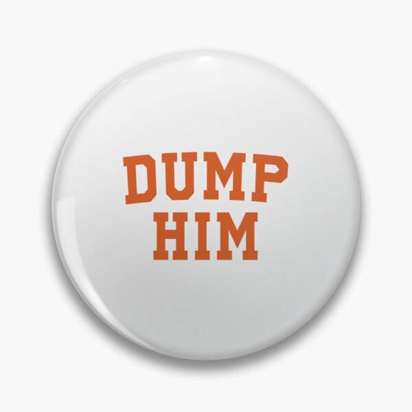 Item preview, dump him| Perfect Gift designed and sold by gracehae.