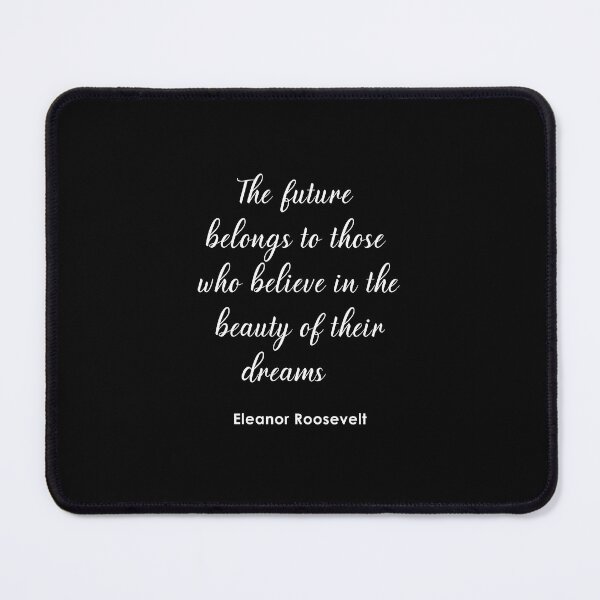 Item preview, The future belongs to those who believe in the beauty of their dreams designed and sold by corbrand.
