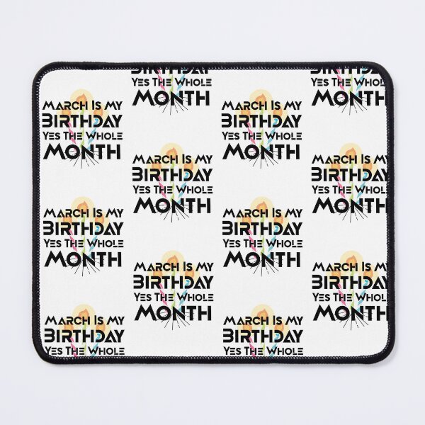 Item preview, Funny March Is My Birthday Yes The Whole Month,Funny March Birthday Gift,Humor Happy Birthday Design designed and sold by pedrored369.