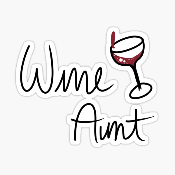 "Wine Aunt" Sticker for Sale by caespare Redbubble