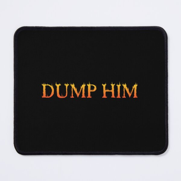 Item preview, Dump Him| Perfect Gift designed and sold by gracehae.
