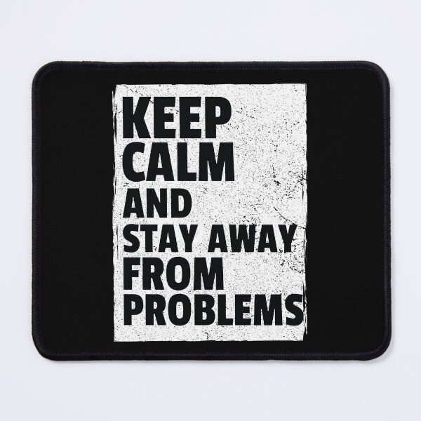 Item preview, Keep Calm And Stay Away From Problems - How To Stay Calm designed and sold by HStudioPrints.