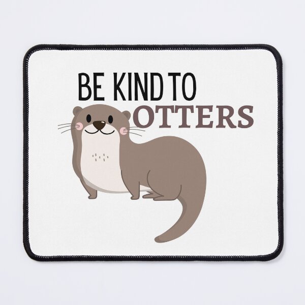 Item preview, BE KIND TO OTTERS - FUNNY ANIMAL PUNS designed and sold by sorryimbusy.