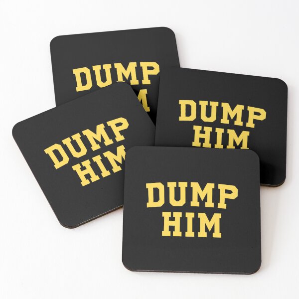 Item preview, dump him| Perfect Gift designed and sold by gracehae.