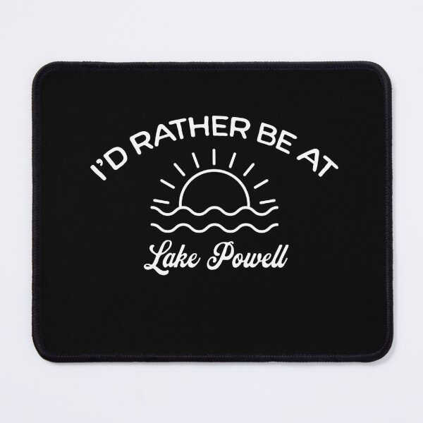 Item preview, I'd Rather Be At Lake Powell Tourist designed and sold by RoguePixel.