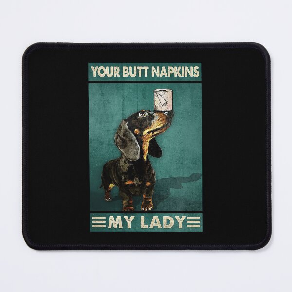 Item preview, Your butt napkins my lady Dachshund lover designed and sold by AleehaZenger.