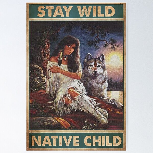 Item preview, native american woman Stay wild native child designed and sold by KravecUziel.