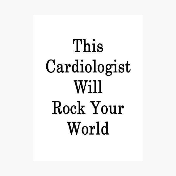 Item preview, This Cardiologist Will Rock Your World designed and sold by supernova23.