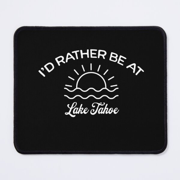 Item preview, I'd Rather Be At Lake Tahoe Tourist designed and sold by RoguePixel.