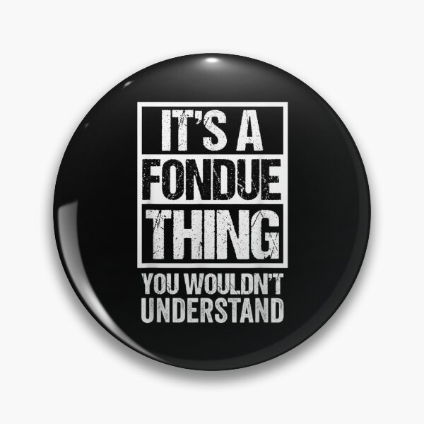 Item preview, It's A Fondue Thing You Wouldn't Understand Switzerland  designed and sold by 77tara.