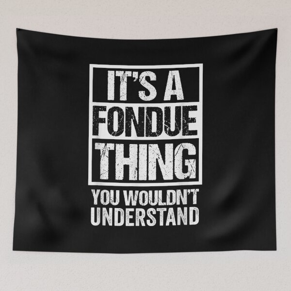 Item preview, It's A Fondue Thing You Wouldn't Understand Switzerland  designed and sold by 77tara.