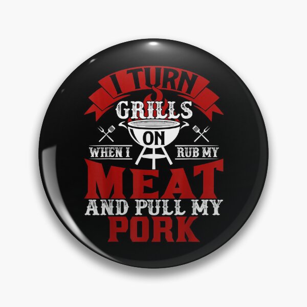 Item preview, Funny Grilling I Turn Grills On When I Rub My Meat  designed and sold by 77tara.
