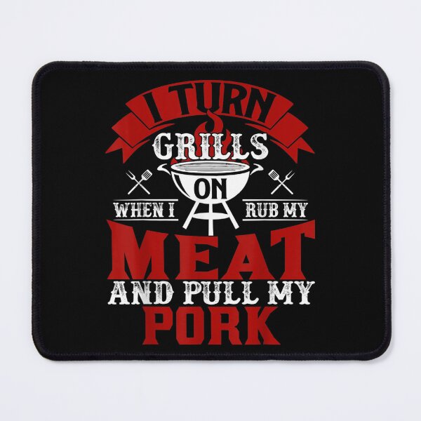 Item preview, Funny Grilling I Turn Grills On When I Rub My Meat  designed and sold by 77tara.