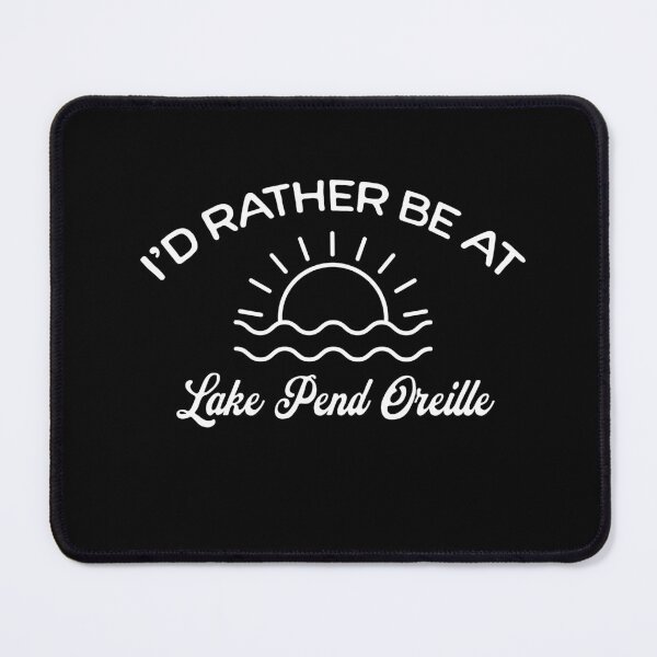 Item preview, I'd Rather Be At Lake Pend Oreille Tourist designed and sold by RoguePixel.