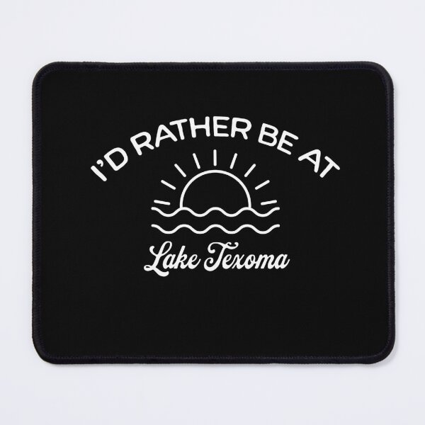 Item preview, I'd Rather Be At Lake Texoma Tourist designed and sold by RoguePixel.