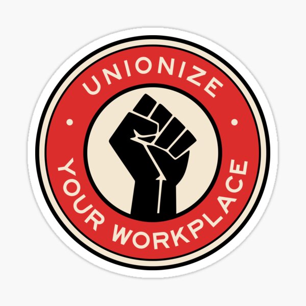 Unionize Your Workplace Sticker