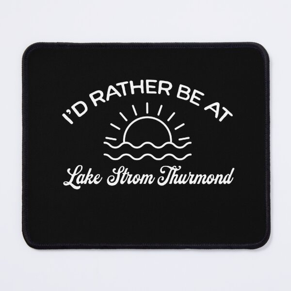 Item preview, I'd Rather Be At Lake Strom Thurmond Tourist designed and sold by RoguePixel.