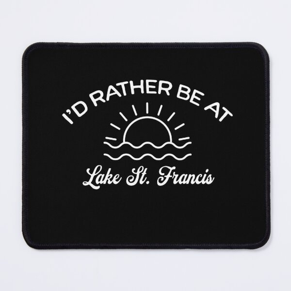 Item preview, I'd Rather Be At Lake St. Francis Tourist designed and sold by RoguePixel.