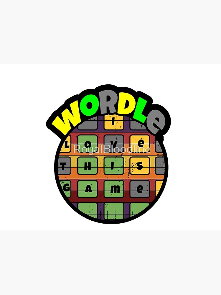 "wordle i love this gamewordle obsession " Art Print by RoyalBloodline