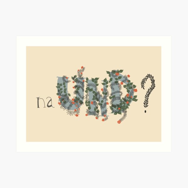 Na und? //So what? Art Print