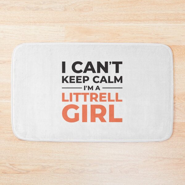 Item preview, I CAN’T KEEP CALM | I’M A LITTRELL GIRL| Perfect Gift designed and sold by anitaleonaz.