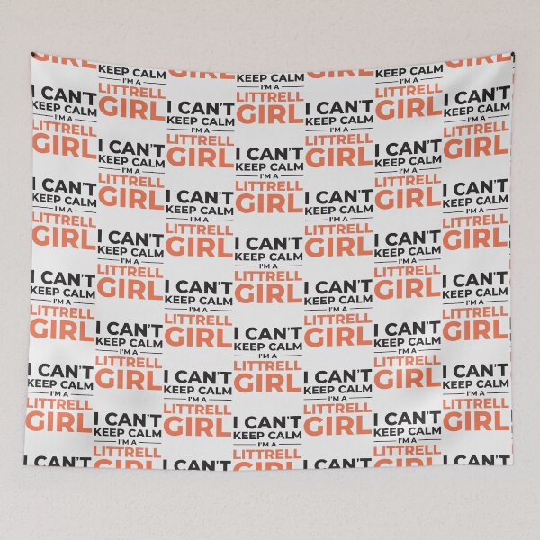 Item preview, I CAN’T KEEP CALM | I’M A LITTRELL GIRL| Perfect Gift designed and sold by anitaleonaz.