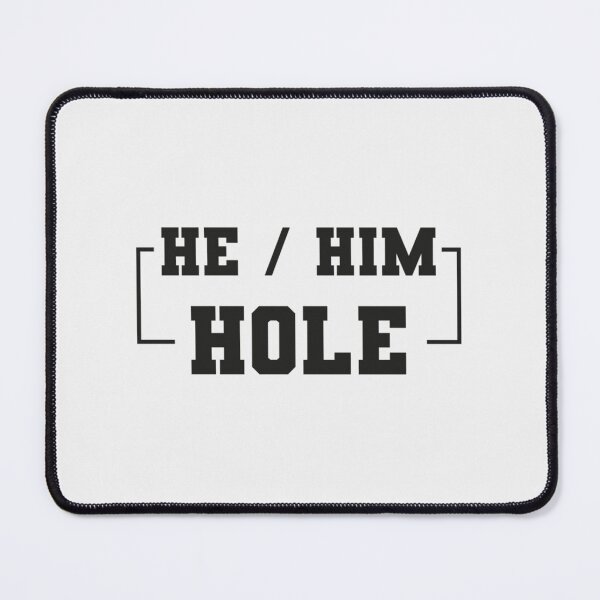 Item preview, He Him Hole. he man. dont worry he wont get far on foot. font varsity team. valentines day gifts for him. why him| Perfect Gift designed and sold by gracehae.