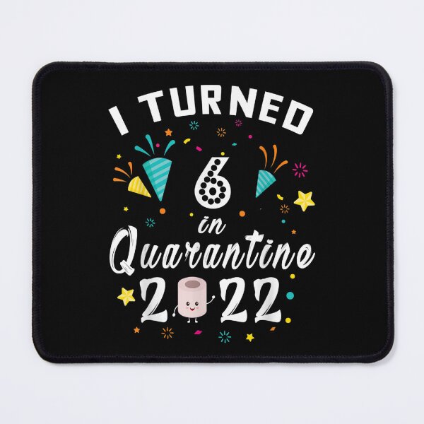 Item preview, I Turned 6 In Quarantine 2022  designed and sold by tomekae.