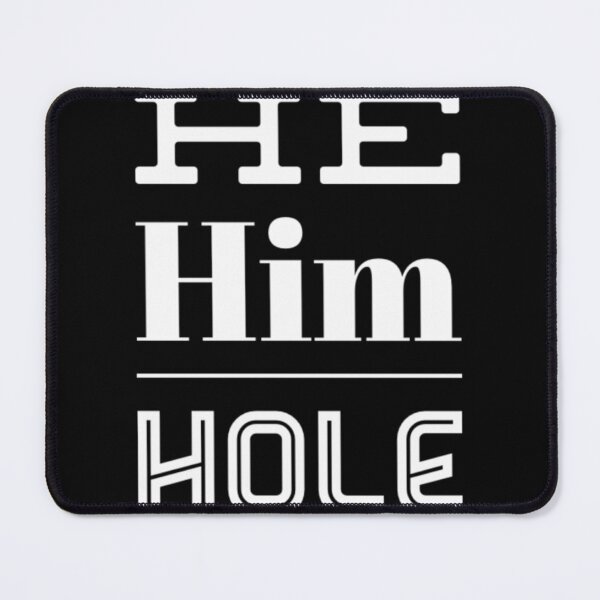 Item preview, He him hole| Perfect Gift designed and sold by gracehae.