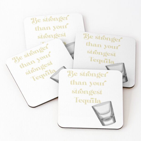 Item preview, Be Stronger than your Strongest Tequila designed and sold by chayse-holden.