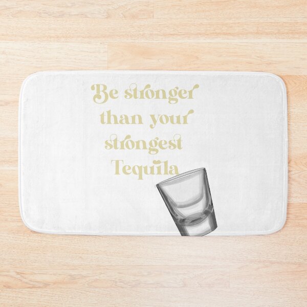 Item preview, Be Stronger than your Strongest Tequila designed and sold by chayse-holden.