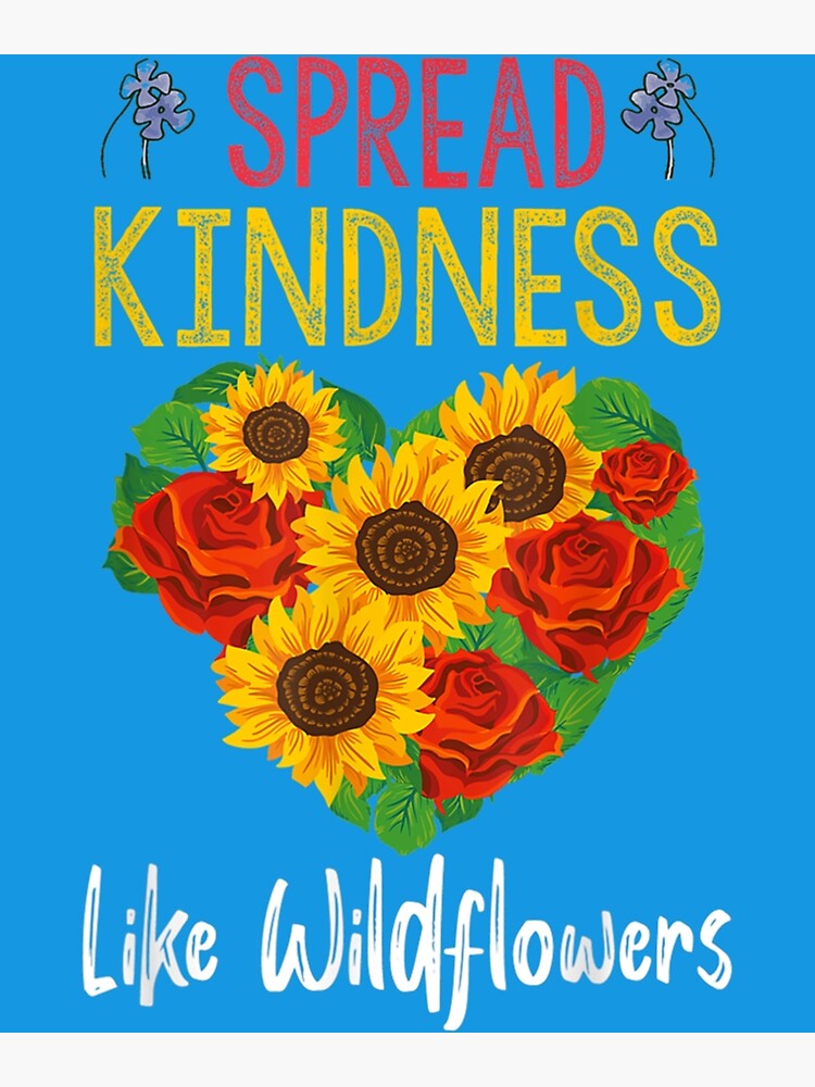 "Inspirational Quotes, Spread Kindness Like Wildflowers " Poster for