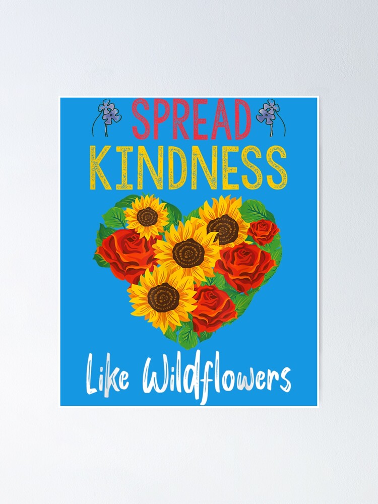 "Inspirational Quotes, Spread Kindness Like Wildflowers " Poster for