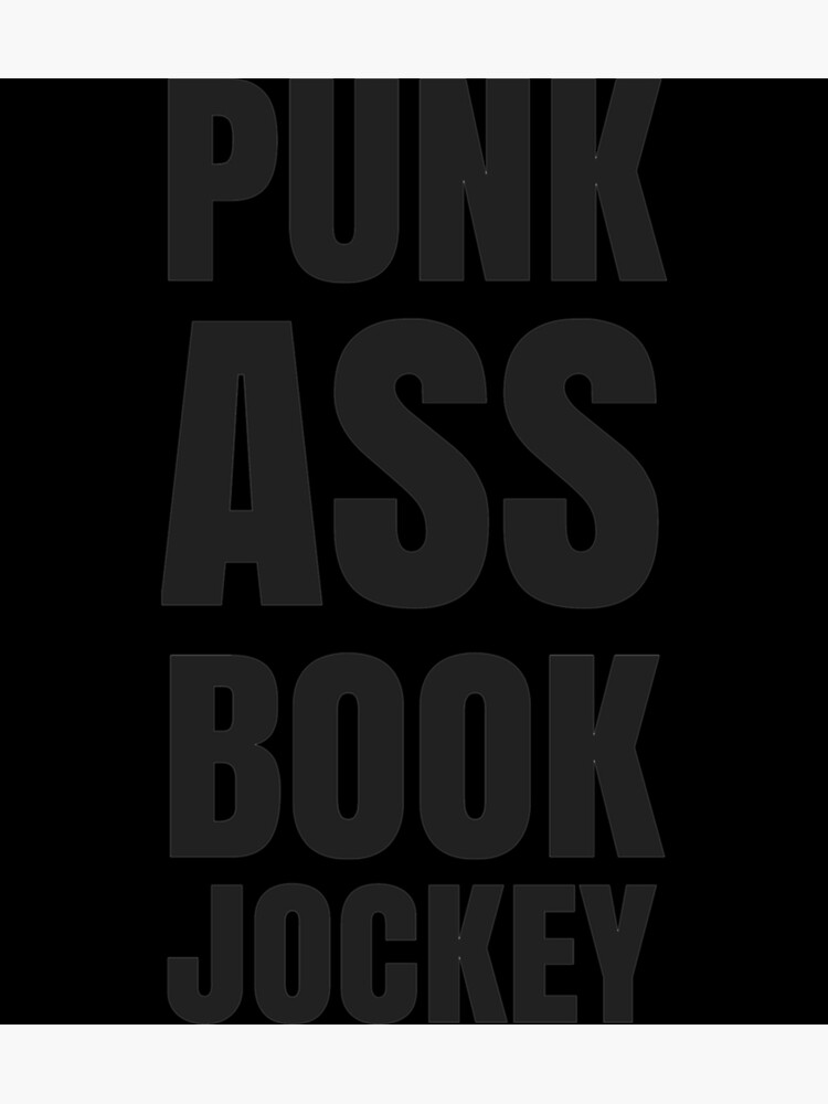 Punk Ass Book Jockey White Sticker Poster For Sale By Jaydacook5 Redbubble