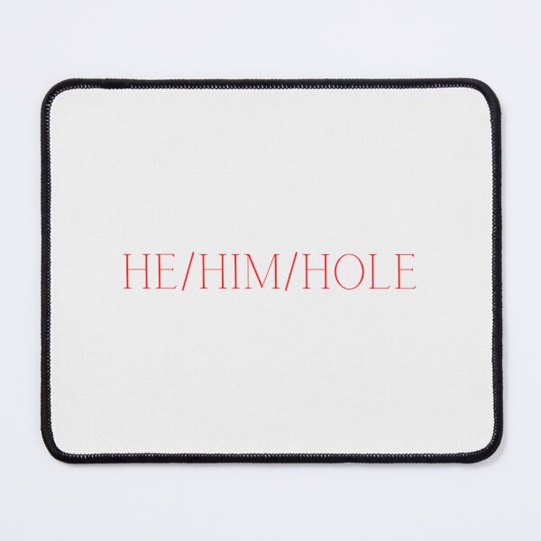 Item preview, He him hole funny meme| Perfect Gift designed and sold by gracehae.