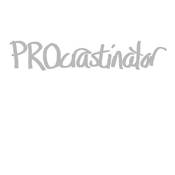 Artwork thumbnail, Procrastinator T-shirt for tomorrow by oodelally