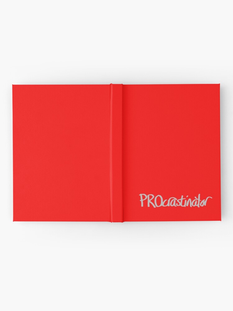 Hardcover Journal, Procrastinator T-shirt for tomorrow designed and sold by oodelally