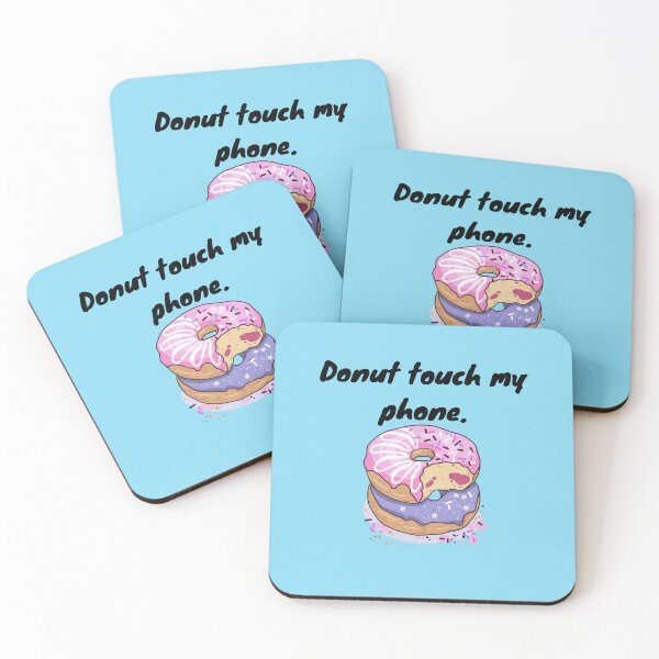 Item preview, Donut touch my phone funny designed and sold by AppareIIndustry.