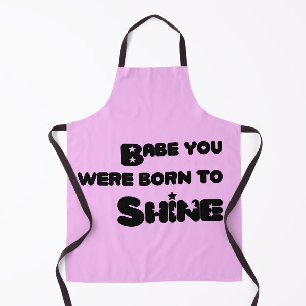 Item preview, Babe You Were Born to Shine designed and sold by AshTreeCrtvCo.