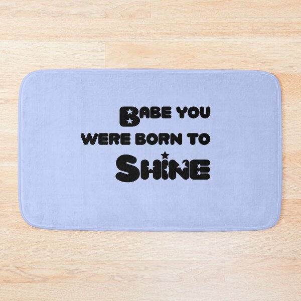 Item preview, Babe You Were Born to Shine designed and sold by AshTreeCrtvCo.