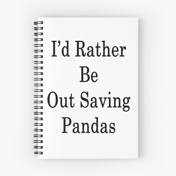 Item preview, I'd Rather Be Out Saving Pandas designed and sold by supernova23.