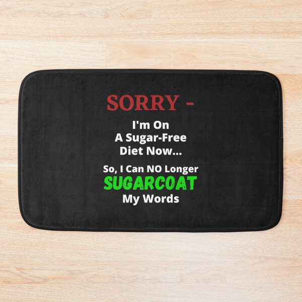 Item preview, Sorry - I'm On A Sugar-Free Diet Now...So I Can NO Longer SUGARCOAT My Words designed and sold by guitarkel.