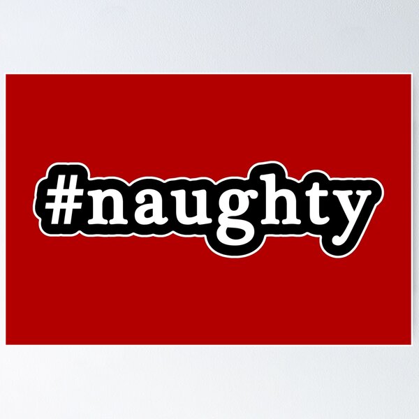 Item preview, Naughty - Hashtag - Black & White designed and sold by Graphix.
